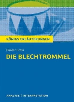 Die Blechtrommel. Textanalyse und Interpretation 