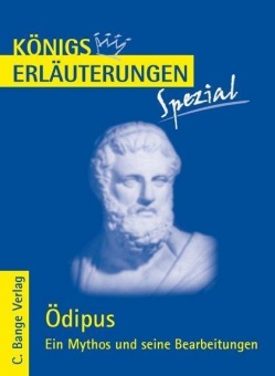 Ödipus. Ein Mythos und seine Bearbeitungen 