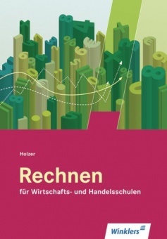 Rechnen für Wirtschafts- und Handelsschulen 