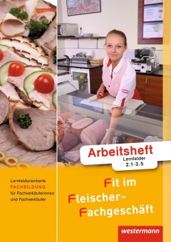 Fit im Fleischer-Fachgeschäft. Arbeitsheft FB Verkäufer 