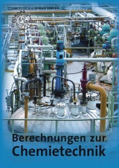 Technische Mathematik für Chemieberufe, Berechnungen zur Chemietechnik 