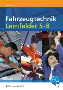Fahrzeugtechnik Lernfelder 5-8. Arbeitsheft + CD-ROM 