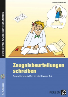 Zeugnisbeurteilungen schreiben Grundschule 