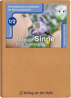Kompetenzen erwerben im Sachunterricht: Meine Sinne - Eine Werkstatt Klasse 1/2 