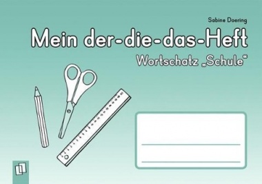 Mein Der-die-das-Heft: Wortschatz Schule 