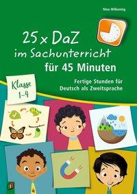 25 x DaZ im Sachunterricht für 45 Minuten ═ Klasse 1 ═ 4 