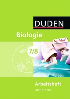 Biologie Na klar! 7./8. Schuljahr. Arbeitsheft. Sachsen 