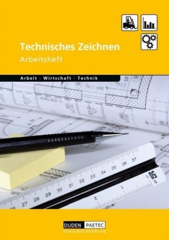Arbeit, Wirtschaft, Technik. Technisches Zeichnen 