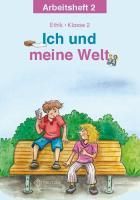 Ich und meine Welt. Ethik Klasse 2 Arbeitsheft 