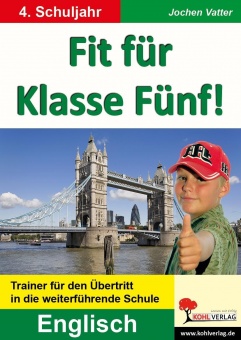 Fit für Klasse Fünf! - Englisch Trainer für den Übertritt in die weiterführende 