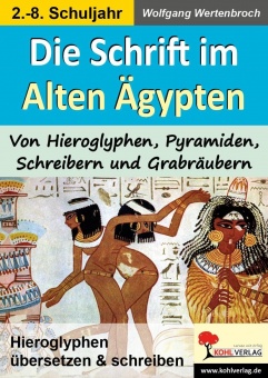 Die Schrift im Alten Ägypten Von Hieroglyphen, Pyramiden, Schreibern und Grabräubern 