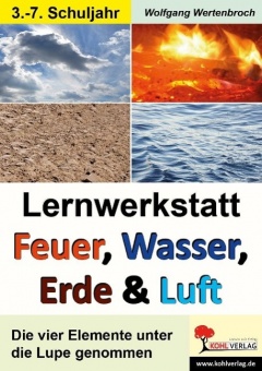 Lernwerkstatt - Feuer, Wasser, Erde und Luft 