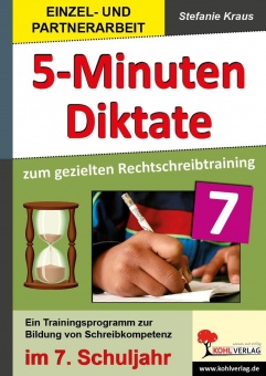 Fünf-Minuten-Diktate / 7. Schuljahr zum gezielten Rechtschreibtraining 