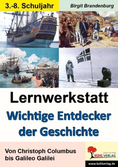 Lernwerkstatt - Wichtige Entdecker der Geschichte 