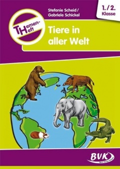 Themenheft Tiere in aller Welt 1./2. Klasse 