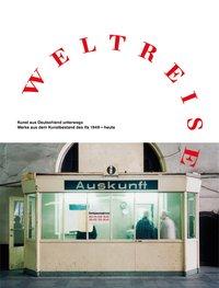 Weltreise. Kunst aus Deutschland 