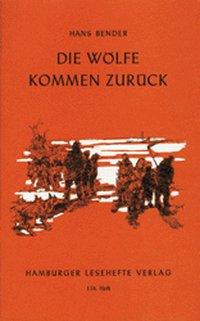 Die Wölfe kommen zurück, Autor: Hans Bender - Sieben Kurzgeschichten 
