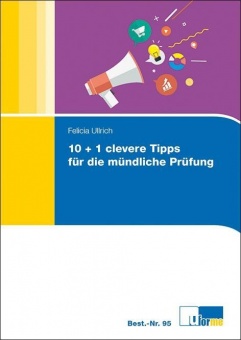 10 + 1 Clevere Tipps für die mündliche Prüfung 