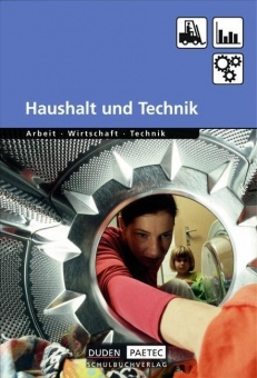 Haushalt und Technik. Arbeit-Wirtschaft-Technik. Lehrbuch 