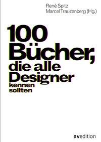 100 Bücher, die alle Designer kennen sollten 