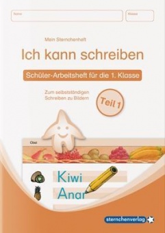 Ich kann schreiben Teil 1 Schüler-Arbeitsheft für die 1. Klasse 