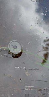 Rolf Julius - Grau schweigt 