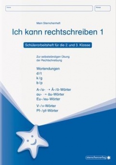 Ich kann rechtschreiben 1. Schüler-Arbeitsheft für die 2. und 3. Klasse 