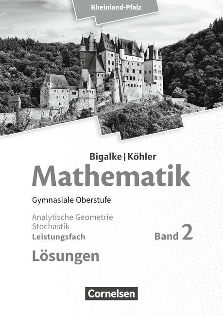 Mathematik Sekundarstufe II. LF 2 Analytische Geometrie, Stochastik, Lösungen 