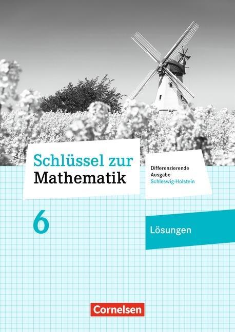 Schlüssel zur Mathematik 6. Schuljahr. Lösungen zum Schülerbuch 