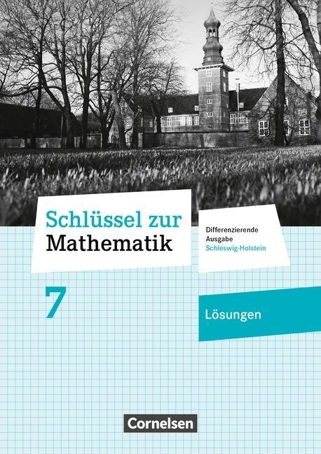 Schlüssel zur Mathematik 7. Schuljahr. Lösungen zum Schülerbuch 