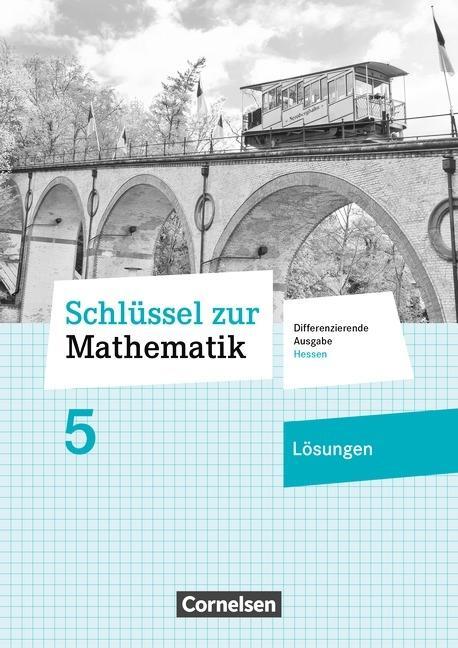 Schlüssel zur Mathematik 5. Schuljahr. Lösungen zum Schülerbuch 