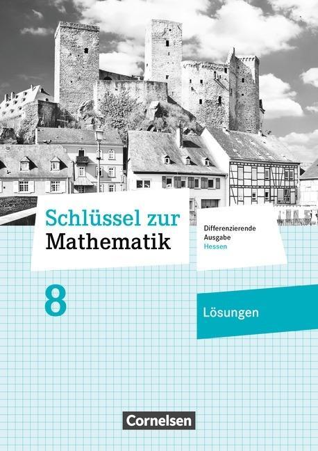 Schlüssel zur Mathematik 8. Schuljahr. Lösungen 