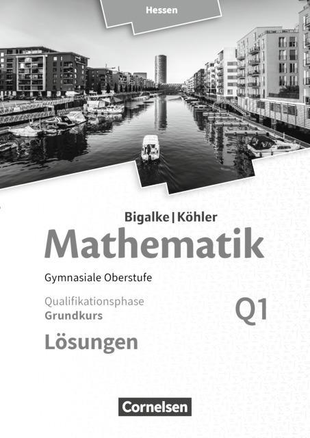 Mathematik Sekundarstufe II. Grundkurs Band Q1, Lösungen zum Schülerbuch 