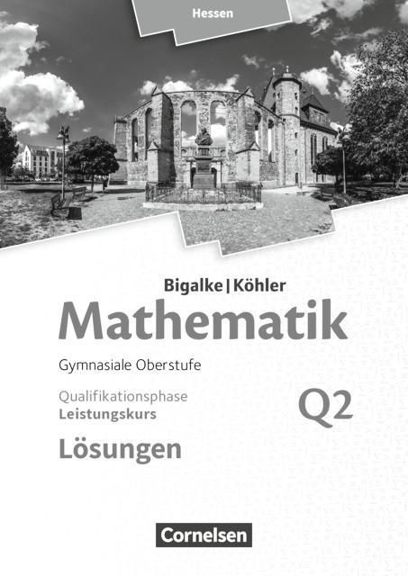 Mathematik Sekundarstufe II. Leistungskurs Band Q2 Lösungen 