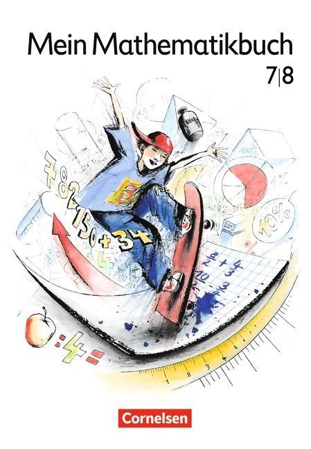 Mein Mathematikbuch 7./8. Schuljahr. Schülerbuch 