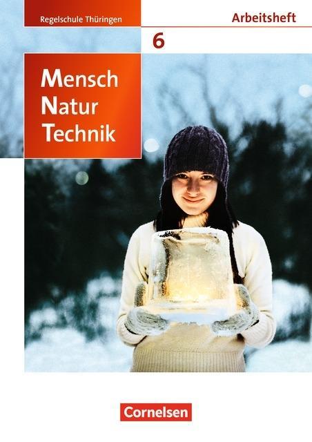 Mensch - Natur - Technik 6. Schuljahr.Arbeitsheft Regelschule Thüringen 