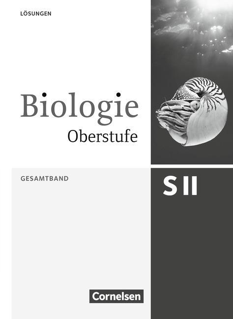 Biologie Oberstufe. 3.Ausgabe. Gesamtband. Lösungsheft 