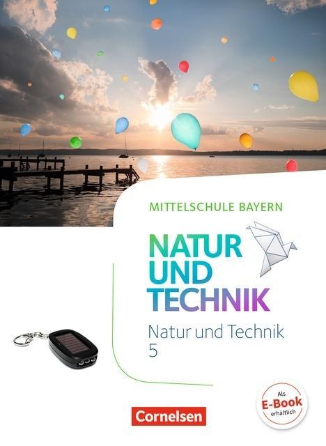 Natur und Technik 5. Schuljahr Schülerbuch, Mittelschule Bayern 