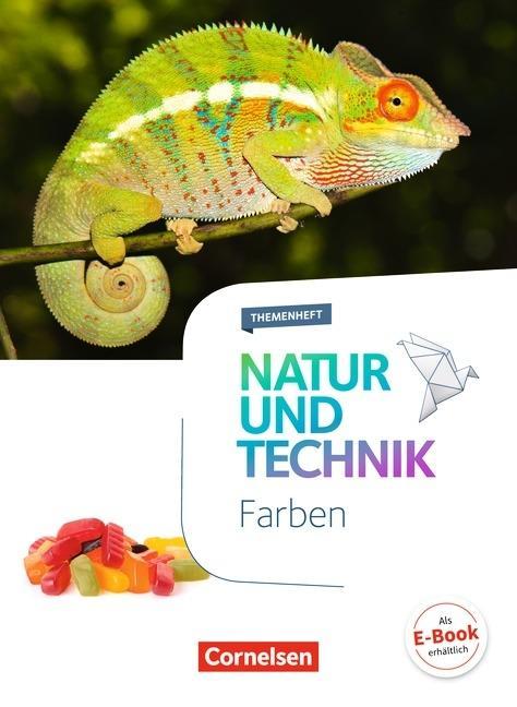 Natur und Technik. Farben 5.-10. Schuljahr. Themenheft 