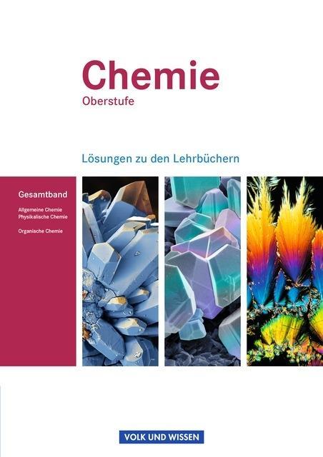 Allgemeine Chemie, Physikalische Chemie und Organische Chemie, Lösungen 