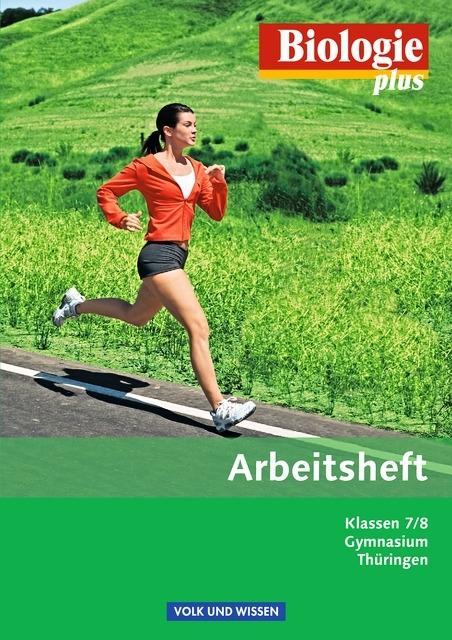 Biologie plus 7./8. Schuljahr. Arbeitsheft. Gymnasium. Thüringen 