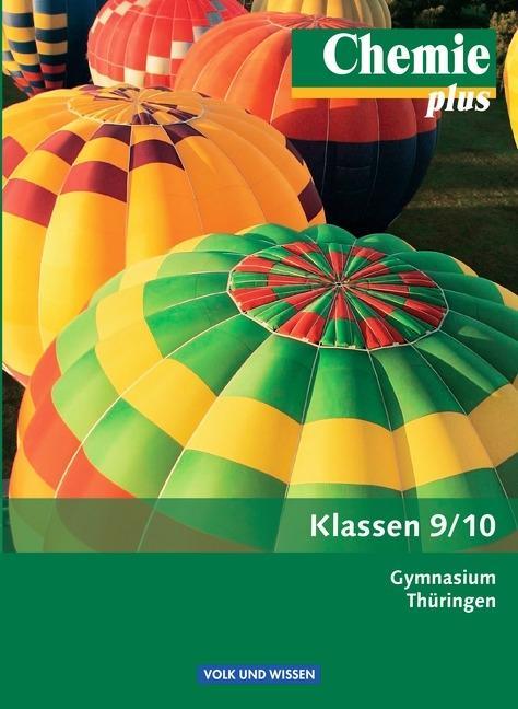 Chemie plus 9./10. Schuljahr. Schülerbuch Gymnasium Thüringen 