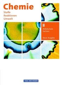 Chemie: Stoffe - Reaktionen - Umwelt 8. Schuljahr. Schülerbuch Mittelschule Sachsen 