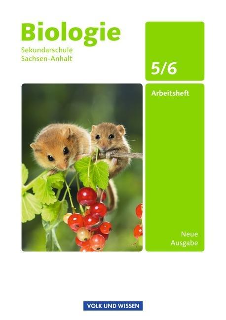 Biologie 5./6. Schuljahr. Arbeitsheft. Sekundarschule. Sachsen-Anhalt 