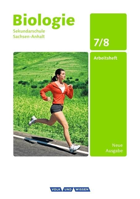 Biologie 7./8. Schuljahr. Arbeitsheft. Sekundarschule. Sachsen-Anhalt 