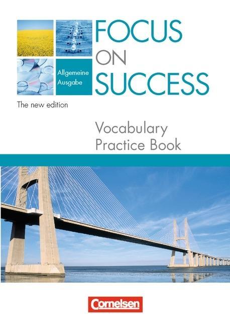 Focus on Success. Allgemeine Ausgabe. Vocabulary Practice Book 