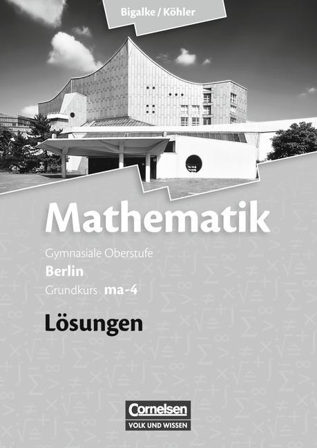 Mathematik Sekundarstufe II. Grundkurs-Qualifikationsphase, ma-4, Lösungen 