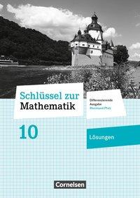Schlüssel zur Mathematik 10. Schuljahr. Lösungen 