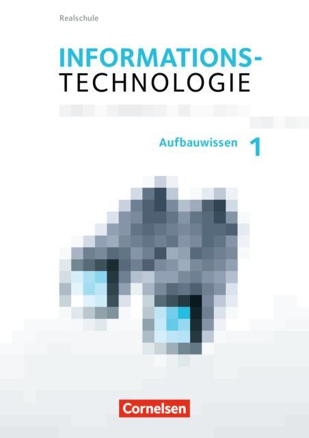 Informationstechnologie A1. 7.-10. Schuljahr. Realschule. Bayern 