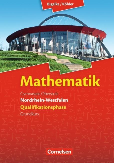 Mathematik Sekundarstufe II. Qualifikationsphase für den Grundkurs. Schülerbuch 